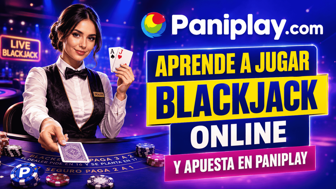Aprende a jugar y tener posibilidades de ganar con el Blackjack online de Paniplay.